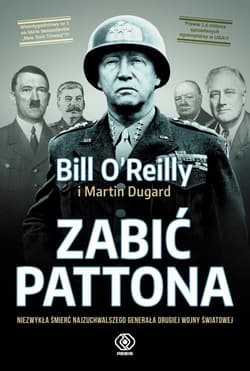 Zabić Pattona - Bill  O'Reilly, Martin  Dugard