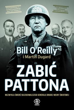 Zabić Pattona - ebook - Bill  O'Reilly, Martin  Dugard