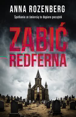 Zabić Redferna Wielkie Litery - Anna Rozenberg