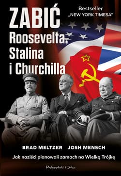 Zabić Roosevelta, Stalina i Churchilla - ebook - Brad Meltzer