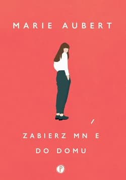 Zabierz mnie do domu - Marie Aubert