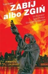 Zabij albo zgiń T.3 - Sean Philips, Ed Brubaker
