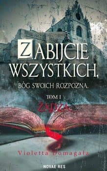 Galeria - zdjęcie nr. 1 - Zabijcie wszystkich, Bóg swoich rozpozna. Tom 1. Żądza