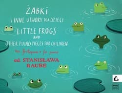 Żabki i inne utwory dla dzieci na fortepian w.9 - Raube Stanisława