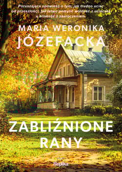 Zabliźnione rany. Cienie prawdy. Tom 2 - Maria Weronika Józefacka