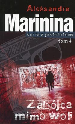 Zabójca mimo woli Tom 4 - Aleksandra Marinina