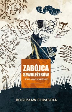Zabójca szwoleżerów i inne opowiadania - ebook - Bogusław Chrabota