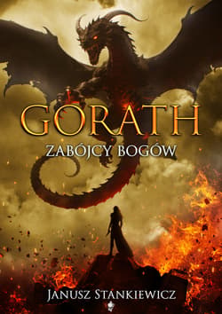 Zabójcy bogów. Gorath - Janusz Stankiewicz