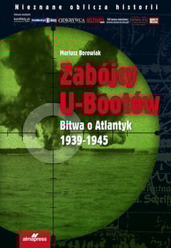 Zabójcy U-bootów Bitwa o Atlantyk 1939-1945