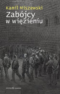 Zabójcy w więzieniu Adaptacja więźniów długoterminowych do warunków izolacji