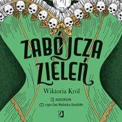 Zabójcza zieleń. Historia zielonego pigmentu z arszenikiem - audiobook - Wiktoria Król