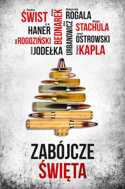 Zabójcze święta - ebook - Joanna Jodełka, Adrian Bednarek, K.N. Haner, Artur Urbanowicz, Alek Rogoziński, Magda Stachula, Paulina Świst, Grzegorz Kapla, Jacek Ostrowski