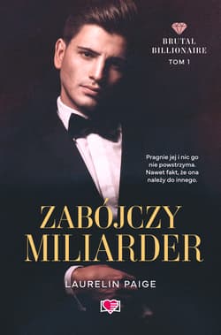 Zabójczy miliarder. Brutal Billionaire. Tom 1 - Laurelin Paige