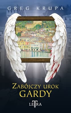 Zabójczy urok Gardy - Greg Krupa