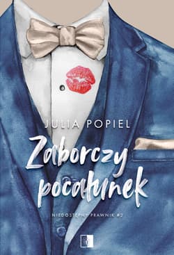 Zaborczy pocałunek wznowienie. Niedostępny prawnik. Tom 2 wyd. 2025 - Julia Popiel