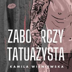 Zaborczy tatuażysta - audiobook - Kamila Wiśniewska