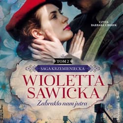 Zabrakło nam jutra - audiobook - Wioletta Sawicka