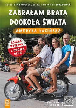 Zabrałam brata dookoła świata. Ameryka Łacińska - ebook - Lusia oraz Wojtuś, Eliza, Wojciech Łopacińscy