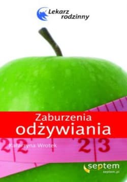 Zaburzenia odżywiania. Lekarz rodzinny - ebook - Katarzyna Wrotek