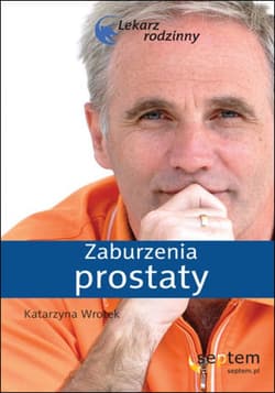 Zaburzenia prostaty. Lekarz rodzinny - ebook - Katarzyna Wrotek
