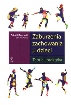 Zaburzenia zachowania u dzieci. Teoria i praktyka - Opracowanie Zbiorowe