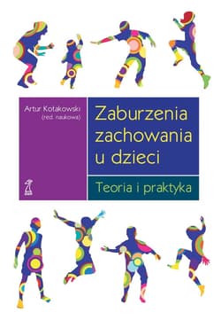 Zaburzenia zachowania u dzieci. Teoria i praktyka - ebook - Kołakowski Artur