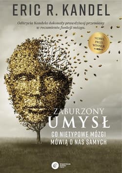 Zaburzony umysł Co nietypowe mózgi mówią o nas samych - Eric Kandell