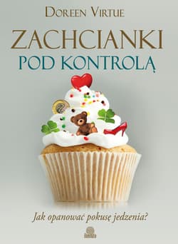 Zachcianki pod kontrolą - ebook - Doreen Virtue