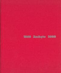 Zachęta 1860-2000 - red. Gabriela Świtek