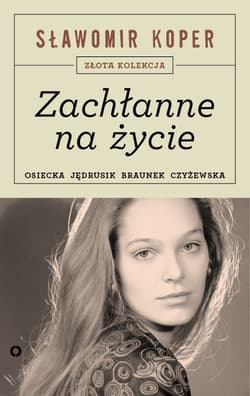Zachłanne na życie - Sławomir Koper