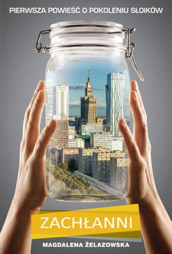 Zachłanni - Magdalena Żelazowska
