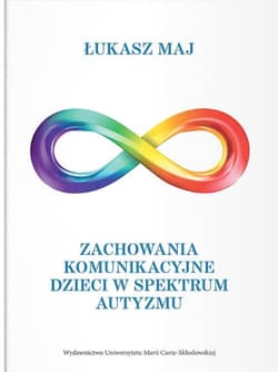 Zachowania komunikacyjne dzieci w spektrum autyzmu - Łukasz Maj