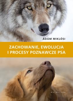 Zachowanie, ewolucja i procesy poznawcze psa - Ádám Miklósi