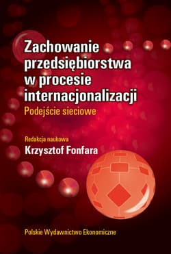 Zachowanie przedsiębiorstwa w procesie internacjonalizacji Podejścjie sieciowe - Krzysztof Fonfara