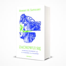 Galeria - zdjęcie nr. 2 - Zachowuj się Jak biologia wydobywa z ludzi to, co najgorsze, i to, co najlepsze