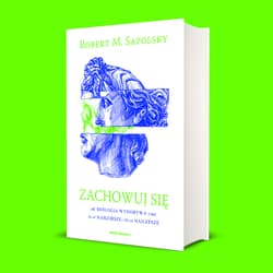 Galeria - zdjęcie nr. 3 - Zachowuj się Jak biologia wydobywa z ludzi to, co najgorsze, i to, co najlepsze