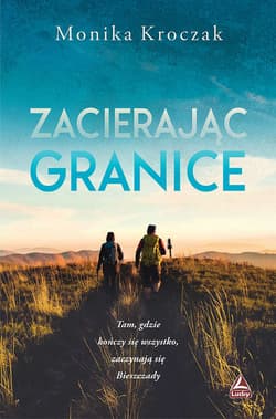Zacierając granice - Monika Kroczak