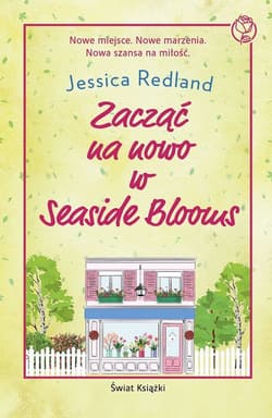 Zacząć na nowo w Seaside Blooms - Jessica Redland
