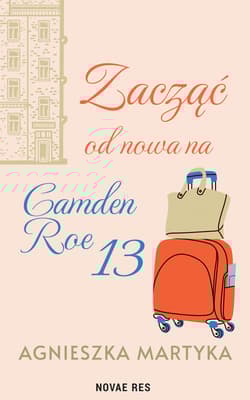 Zacząć od nowa na Camden Roe 13 - Agnieszka Martyka