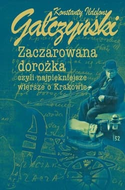 Zaczarowana dorożka czyli najpiękniejsze wiersze o Krakowie - Konstanty Ildefons Gałczyński