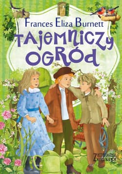 Zaczarowana klasyka Tajemniczy ogród - Burnett Frances Eliza
