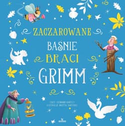 Zaczarowane bajki braci Grimm - Stefania Leonardi  Hartley