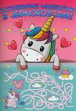 Zaczarowane łamigłówki z jednorożcami - Opracowanie Zbiorowe