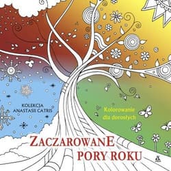 Zaczarowane pory roku Kolorowanie dla dorosłych - Anastasia Catris