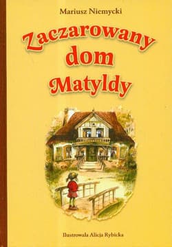 Zaczarowany dom Matyldy - Mariusz Niemycki
