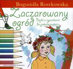 Zaczarowany ogród Bajki z rysunkami do pokolorowania