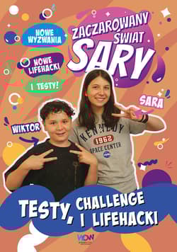 Zaczarowany Świat Sary. Testy, challenge i lifehacki - Żyracka Sara