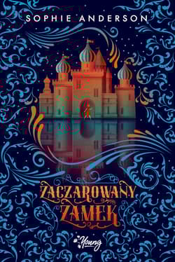 Zaczarowany zamek - Sophie Anderson