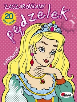 Zaczarowny pędzelek Księżniczki - Mariola Budek