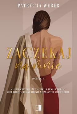Zaczekaj na mnie Zaczekaj #1 - Patrycja Weber